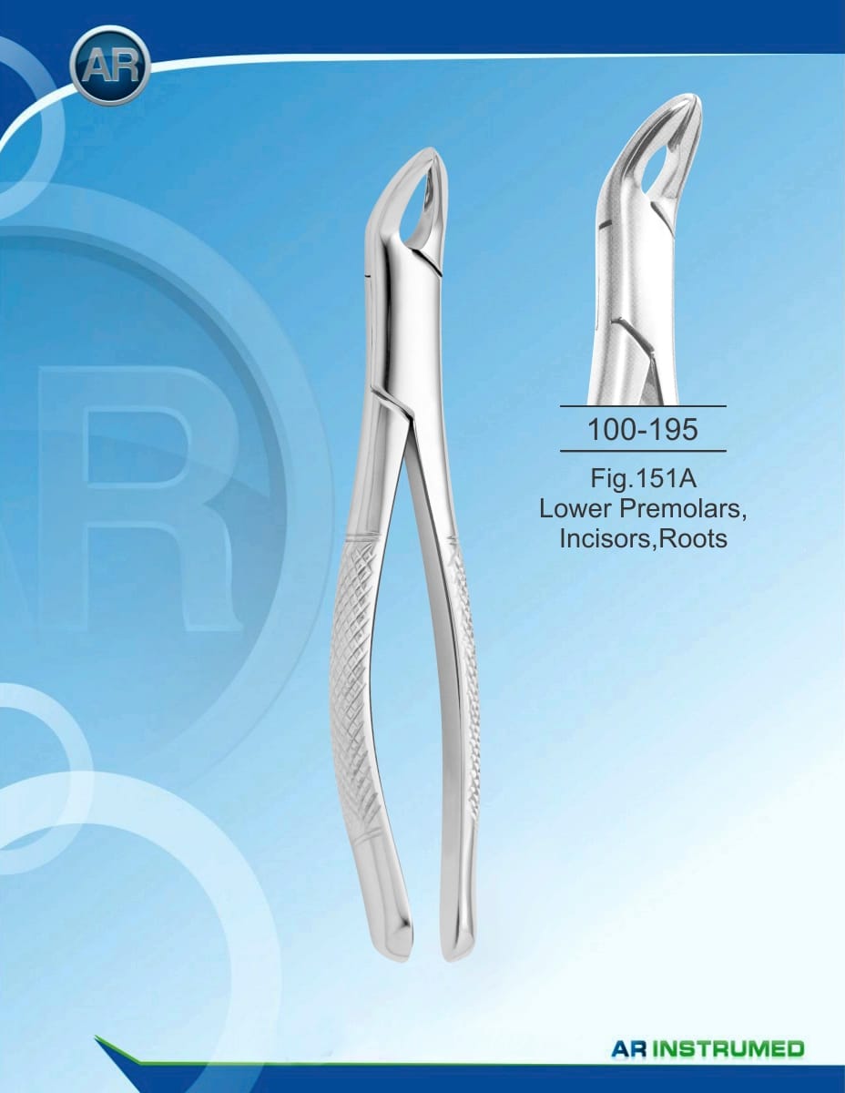 Fig.151A Lower Premolars, Incisors,Roots – AR Instrumed, Extraktionszangen