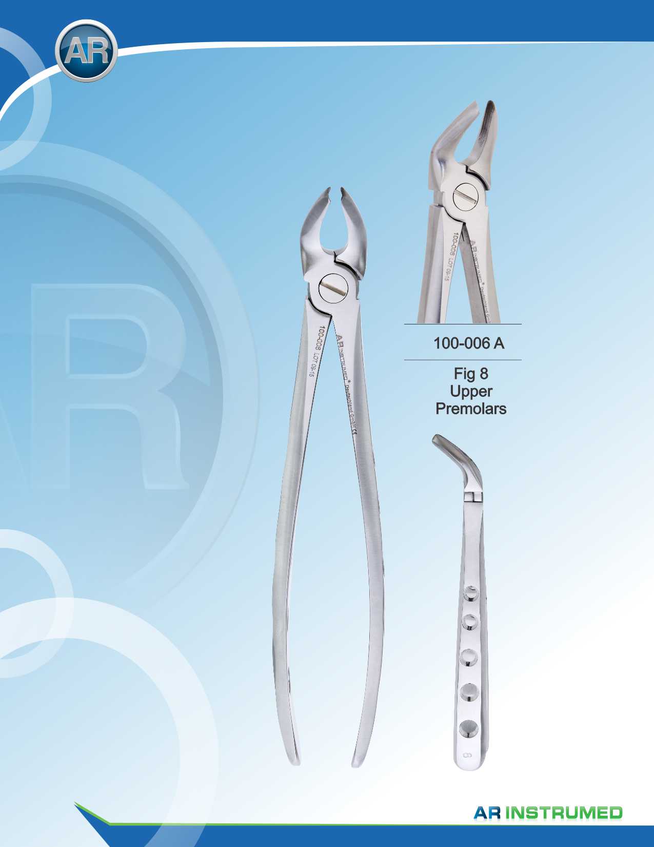Fig.8 Upper Premolars – AR Instrumed, Extraction Forceps