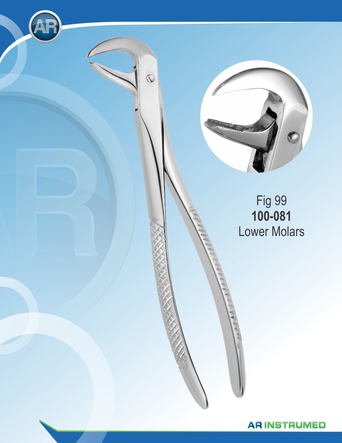 Fig.99 Lower Molars – AR Instrumed, Extraction Forceps