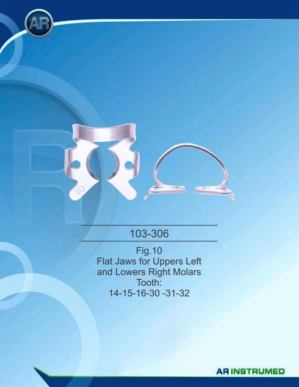 Fig.10 Flat Jaws for Uppers Left and Lowers Right Molars Tooth 14-15-16-30-31-32