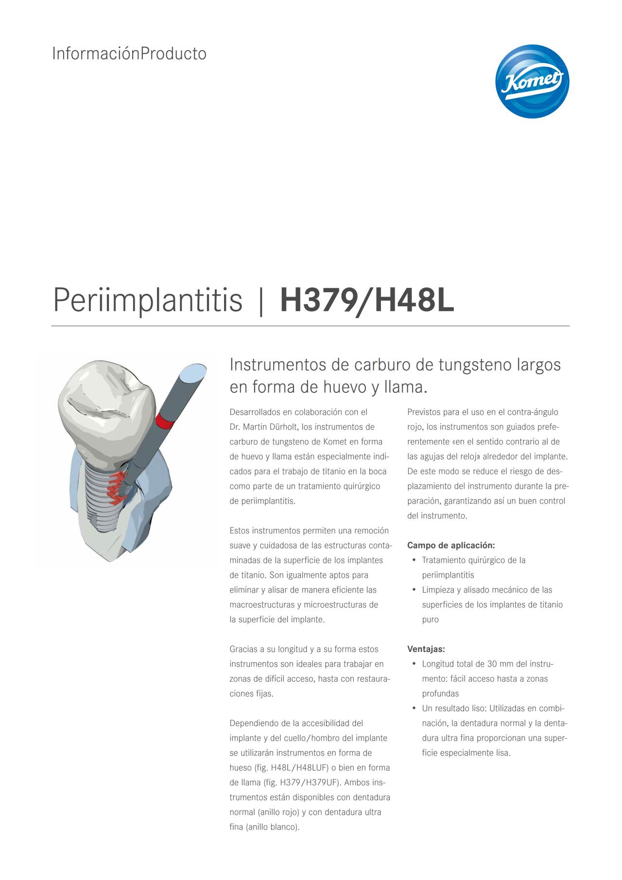 PI | Periimplantitis | H379/H48L – Komet Dental, Surgical Burs & Bone Mills